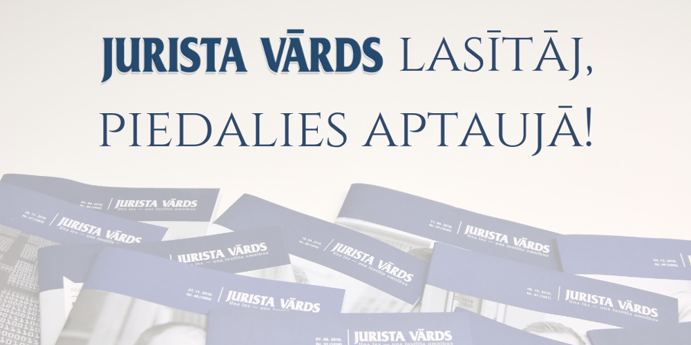 Izsludināta žurnāla “Jurista Vārds” lasītāju aptauja