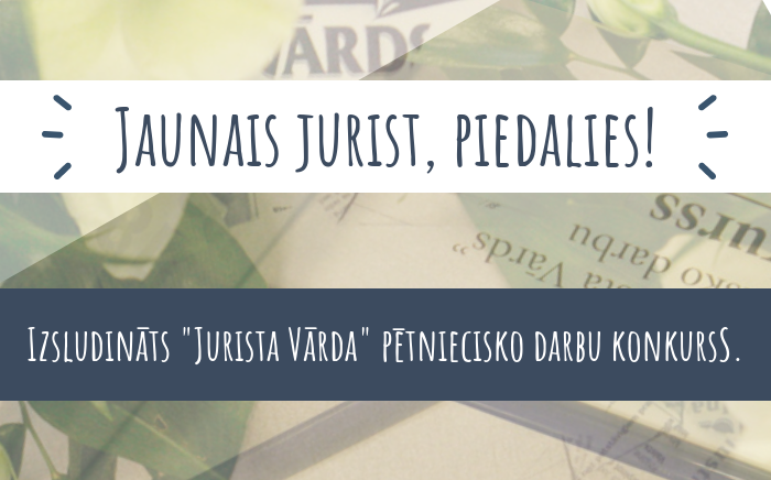 Jaunos juristus aicina pieteikties pētniecisko darbu konkursam
