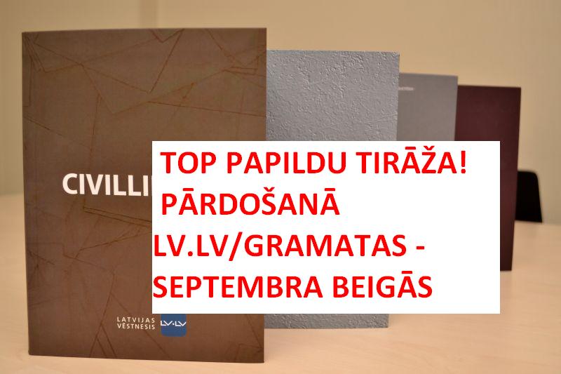 Informācija par jauno Civillikuma izdevumu! Top papildu tirāža