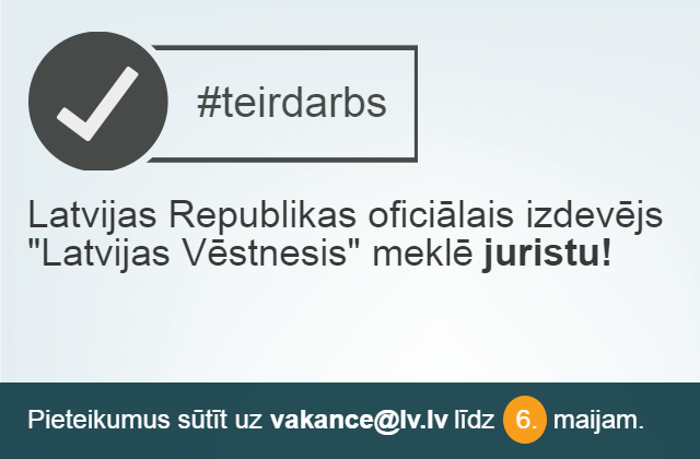 “Latvijas Vēstnesis” meklē kolēģi jurista/juristes amatā!