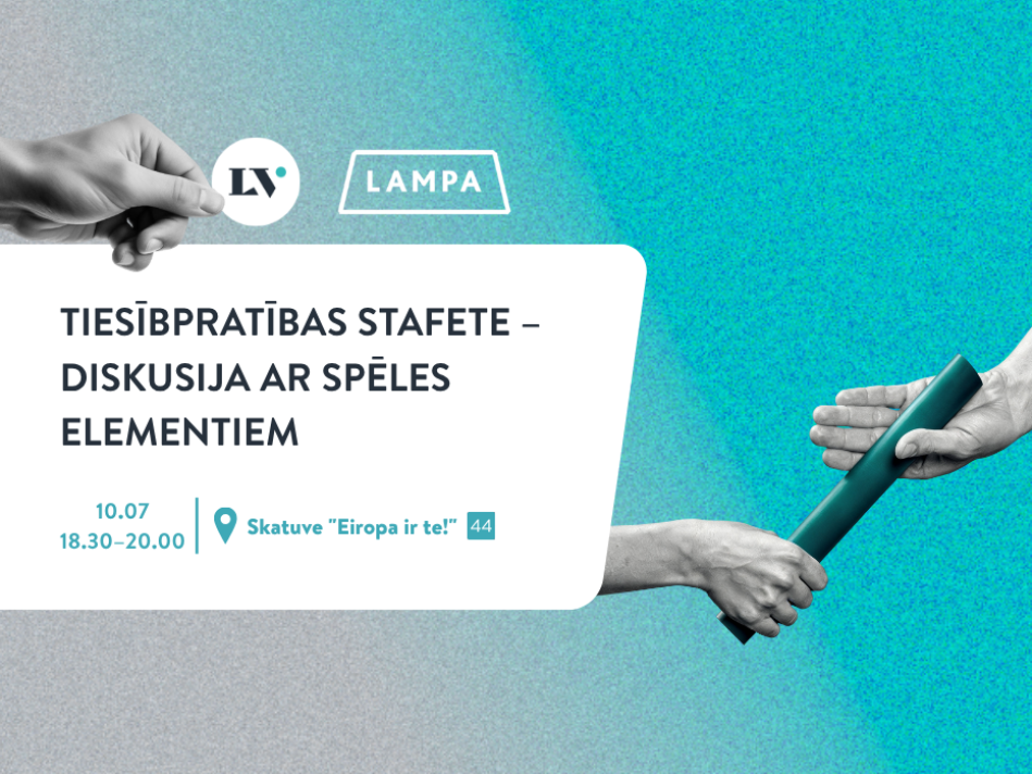 Divas rokas nodod stafetes kociņu uz grafiska fona; attēlā redzama informācija par “Tiesībpratības stafeti” sarunu festivālā “LAMPA”, ar pasākuma datumu, laiku un vietu.