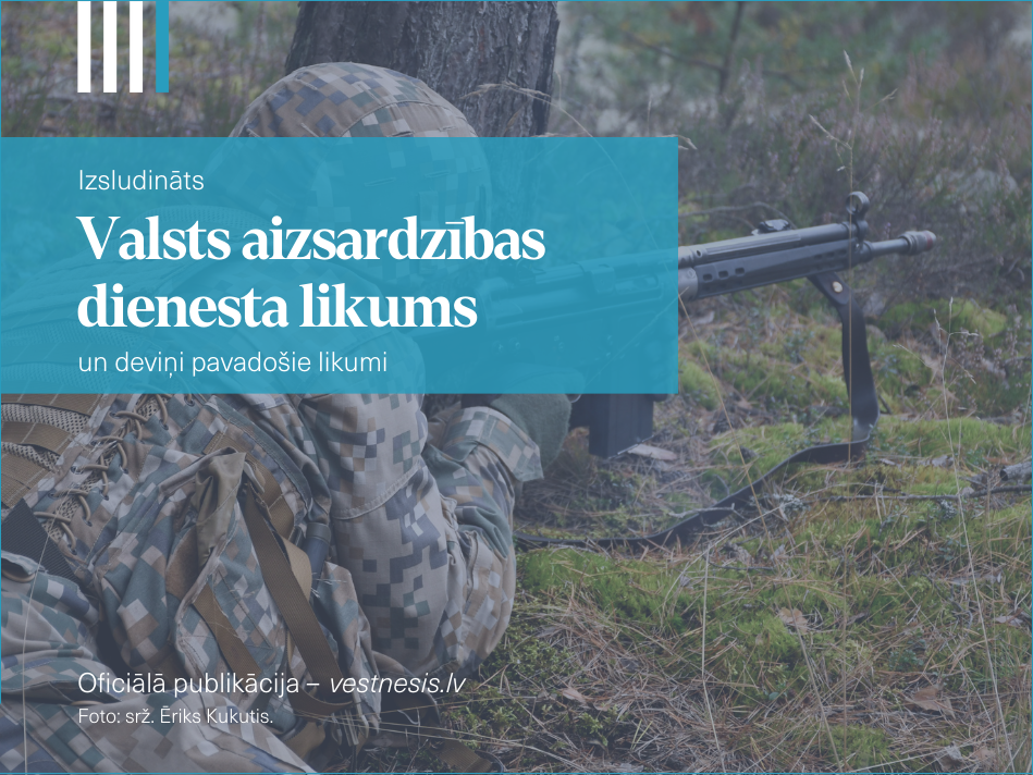 "Latvijas Vēstnesī" izsludināts Valsts aizsardzības dienesta likums