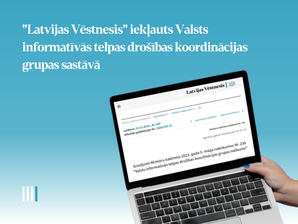 "Latvijas Vēstnesis" iekļauts Valsts informatīvās telpas drošības koordinācijas grupas sastāvā