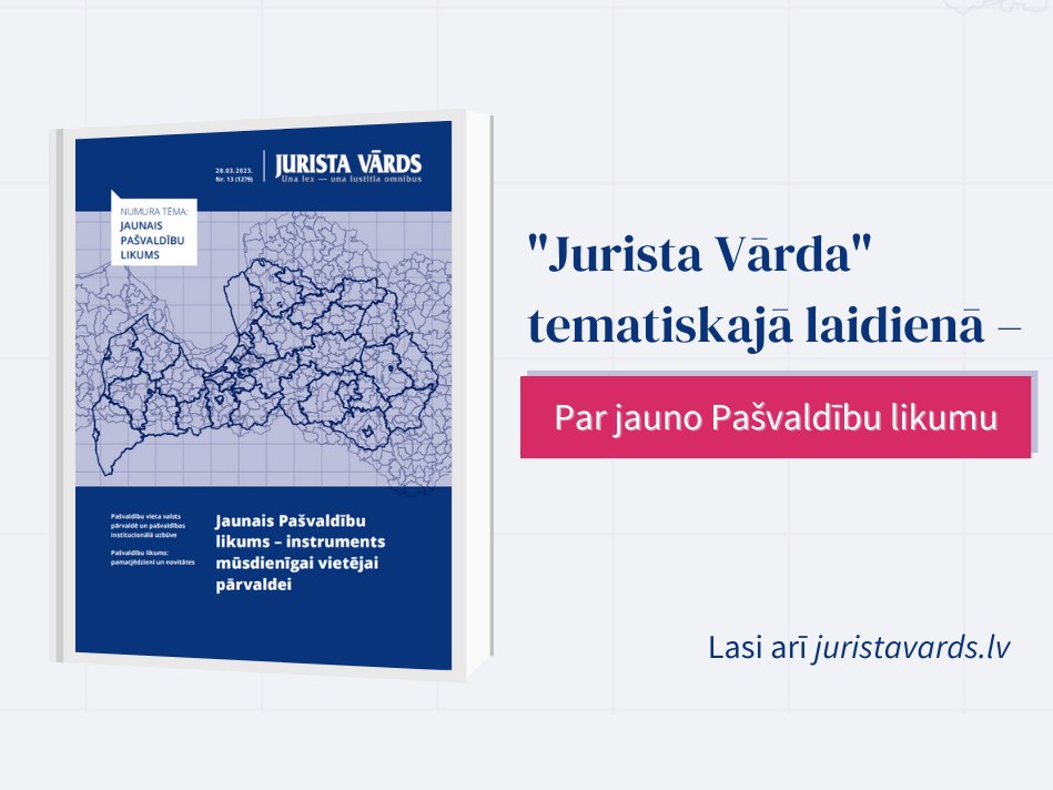 "Jurista Vārds" publicē skaidrojumus par jauno Pašvaldību likumu 