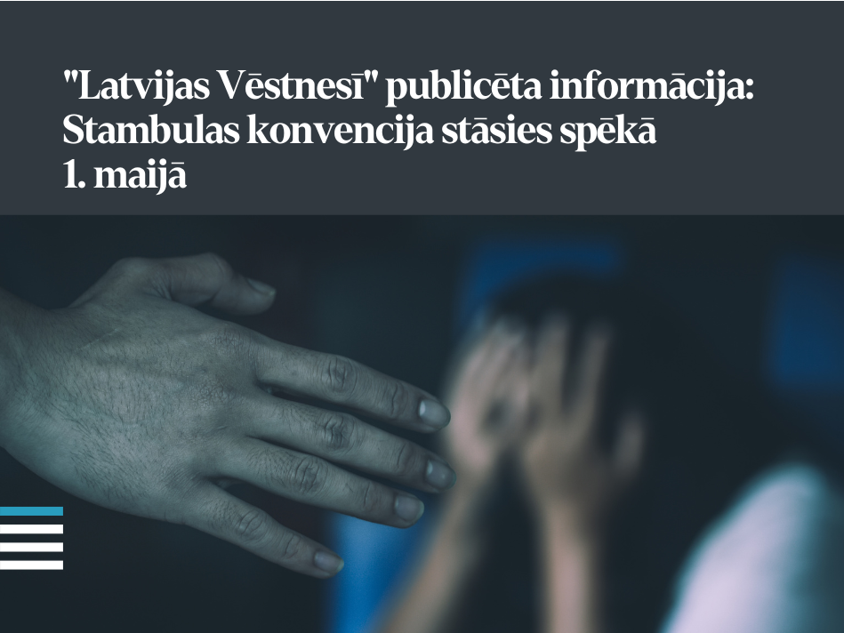 "Latvijas Vēstnesī" publicēta informācija par Stambulas konvencijas spēkā stāšanās datumu
